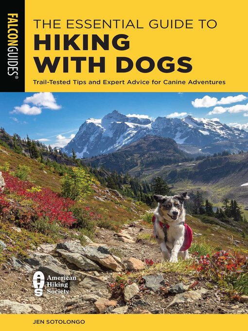 Title details for The Essential Guide to Hiking with Dogs by Jen Sotolongo - Available